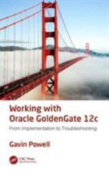 Working with Oracle Goldengate 12c : From Implementation to Troubleshooting