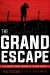 The Grand Escape: the Greatest Prison Breakout of the 20th Century (Scholastic Focus)