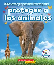 10 Cosas Que Puedes Hacer para Proteger a Los Animales