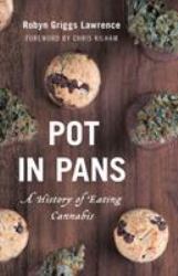 Pot in Pans : A History of Eating Cannabis