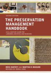 The Preservation Management Handbook : A 21st-Century Guide for Libraries, Archives, and Museums