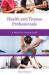 Health and Fitness Professionals : A Practical Career Guide