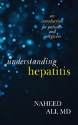 Understanding Hepatitis : An Introduction for Patients and Caregivers