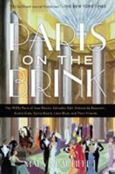 Paris on the Brink : The 1930s Paris of Jean Renoir, Salvador Dalí, Simone de Beauvoir, André Gide, Sylvia Beach, léon Blum, and Their Friends