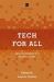 Tech for All : Moving Beyond the Digital Divide