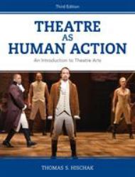 Theatre As Human Action : An Introduction to Theatre Arts