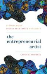 Entrepreneurial Artist : Lessons from Highly Successful Creatives