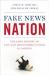 Fake News Nation : The Long History of Lies and Misinterpretations in America