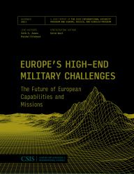 Europe's High-End Military Challenges : The Future of European Capabilities and Missions