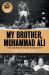 My Brother, Muhammad Ali : The Definitive Biography