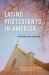 Latino Protestants in America : Growing and Diverse