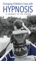 Changing Children's Lives with Hypnosis : A Journey to the Center