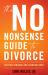 The No-Nonsense Guide to Divorce