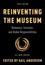 Reinventing the Museum : Relevance, Inclusion, and Global Responsibilities