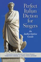 Perfect Italian Diction for Singers : An Authoritative Guide