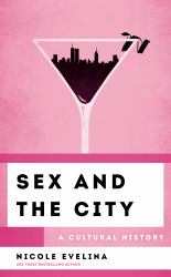 Sex and the City : A Cultural History