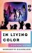 In Living Color : A Cultural History