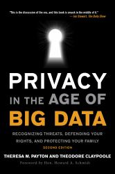 Privacy in the Age of Big Data : Recognizing Threats, Defending Your Rights, and Protecting Your Family