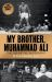 My Brother, Muhammad Ali : The Definitive Biography