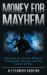 Money for Mayhem : Mercenaries, Private Military Companies, Drones, and the Future of War