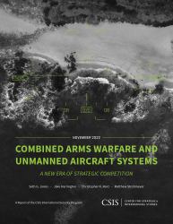 Combined Arms Warfare and Unmanned Aircraft Systems : A New Era of Strategic Competition