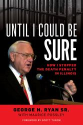 Until I Could Be Sure : How I Stopped the Death Penalty in Illinois