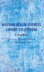 Building Health Sciences Library Collections : A Handbook