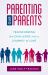 Parenting Our Parents : Transforming the Challenge into a Journey of Love