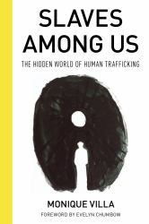 Slaves among Us : The Hidden World of Human Trafficking