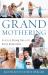 Grandmothering : Building Strong Ties with Every Generation