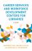 Career Services and Workforce Development Centers for Libraries : A Guide