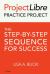 ProjectLibre Practice Project : The Step-By-Step Sequence for Success