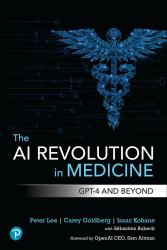 The AI Revolution in Medicine : GPT-4 and Beyond