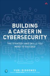 Building a Career in Cybersecurity : The Strategy and Skills You Need to Succeed