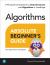 Absolute Beginner's Guide to Algorithms : A Practical Introduction to Data Structures and Algorithms in JavaScript