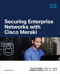 Securing Enterprise Networks with Cisco Meraki