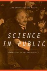 Science in Public : Communication, Culture, and Credibility