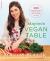 Mayim's Vegan Table : More Than 100 Great-Tasting and Healthy Recipes from My Family to Yours