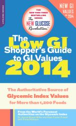 The Low GI Shopper's Guide to GI Values 2014 : The Authoritative Source of Glycemic Index Values for More Than 1,200 Foods