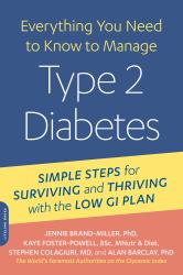 Everything You Need to Know to Manage Type 2 Diabetes : Simple Steps for Surviving and Thriving with the Low GI Plan