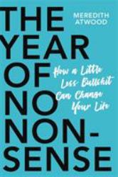 The Year of No Nonsense : How to Get over Yourself and on with Your Life