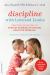 Discipline with Love and Limits : Practical Solutions to over 100 Common Childhood Behavior Problems