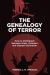 The Genealogy of Terror : Distinguishing Between Islam Islamism and Violent Extremism