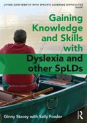 Gaining Knowledge and Skills with Dyslexia and Other SpLDs