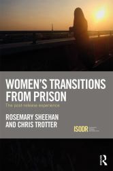 Women's Transitions from Prison : The Post-Release Experience