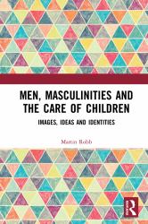 Men, Masculinities and Childcare