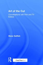 Art of the Cut : Conversations with Film and TV Editors