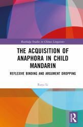 The Acquisition of Anaphora in Child Mandarin : Reflexive Binding and Argument Dropping