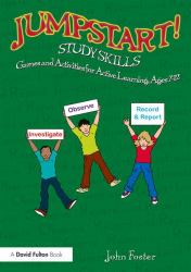 Jumpstart! Study Skills : Games and Activities for Active Learning, Ages 7-12