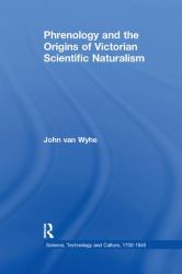 Phrenology and the Origins of Victorian Scientific Naturalism